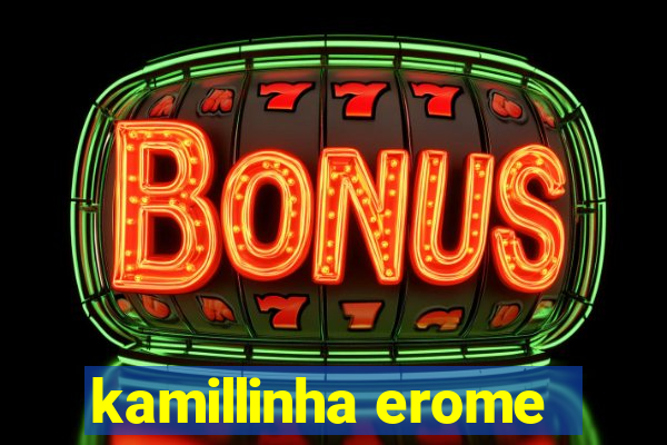 kamillinha erome